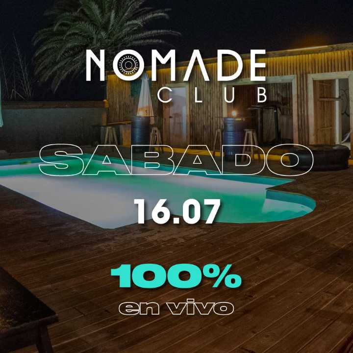 Nomade Club - 100% en vivo - Sábado 16 de Julio